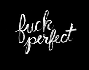 1277-20130111-FuckPerfect